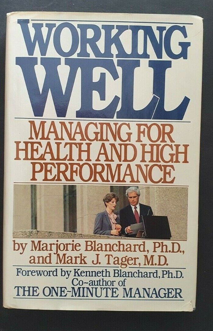 Working Well : Managing for Health and High Performance SIGNED FIRST EDITION 85