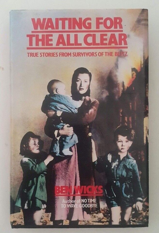 Waiting for the All Clear:True Stories from Survivors of the Blitz FIRST EDITION