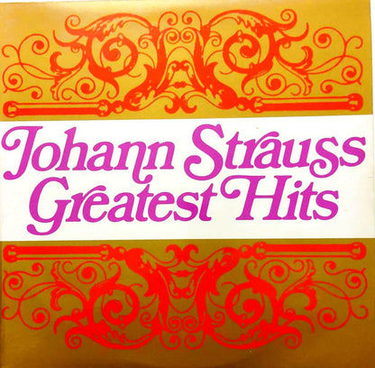 Johann Strauss Jr. : Johann Strauss Greatest Hits (LP, Comp)