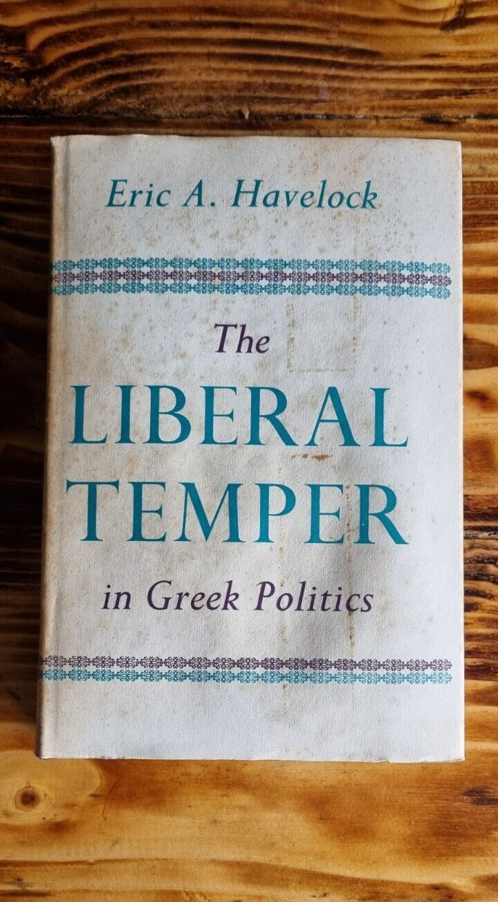 The LIBERAL TEMPER in Greek Politics | Eric A. Haverlock | 1st Edition Book 1957