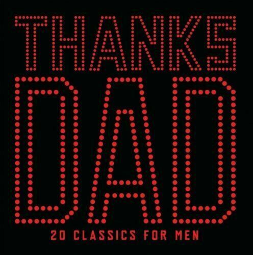 Thanks Dad: 20 Classics for Men: Various Artists CD (2010) | FREE POST