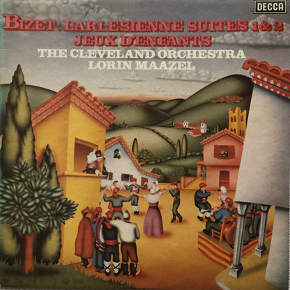 Georges Bizet, The Cleveland Orchestra, Lorin Maazel : L'Arlesienne Suites 1 & 2 / Jeux D'Enfants (LP, Album)